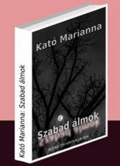 Kató Marianna: Szabad álmok